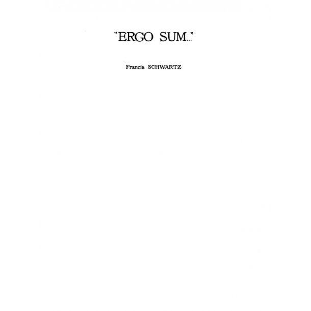 Francis Schwartz: Ergo Sum