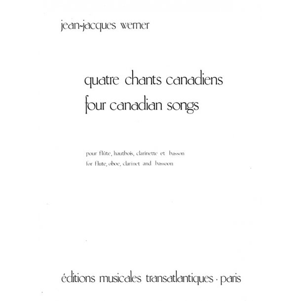 Jean Jacques Werner: 4 Chants Canadiens