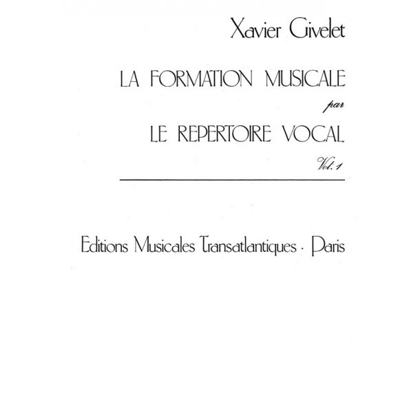 Xavier Givelet: Formation Musicale Par Le R&eacute;pertoire Vocal