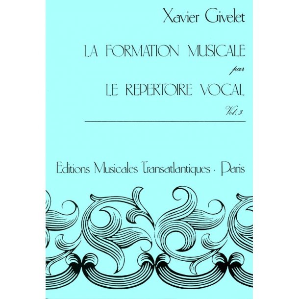 Xavier Givelet: Formation Musicale Par Le Rpertoire  Vocal