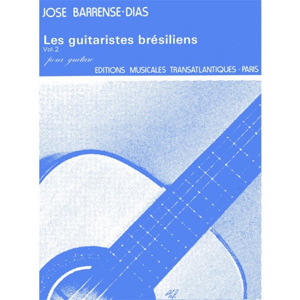 Jos Barrense-Dias: Les Guitaristes Brsiliens Vol 2