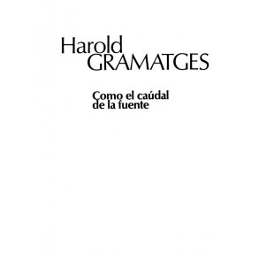 Harold Gramatges: Como El Caudal De La Fuente