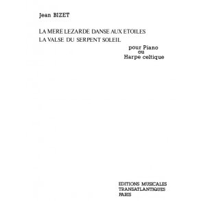 Jean Bizet: La Mere Lzarde Et La Valse Du Serpent Au Soleil