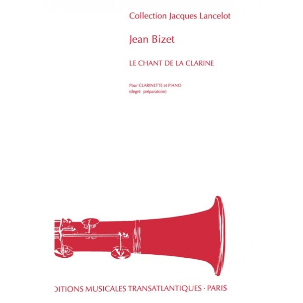 Jean Bizet: Le Chant De La Clarine