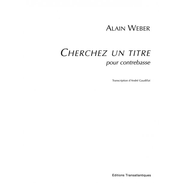 Alain Weber: Cherchez Un Titre
