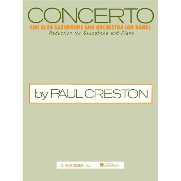 Paul Creston: Concerto For Alto Saxophone And Orchestra (Or Band) Op. 26