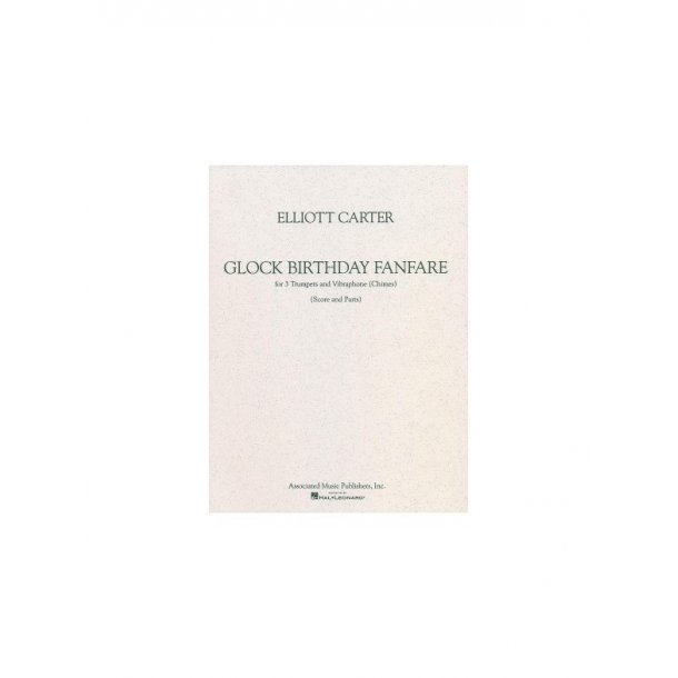 Elliott Carter: Glock Birthday Fanfare (Score And Parts)