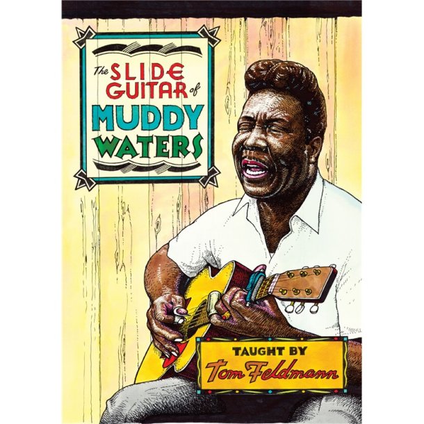 Tom Feldmann: The Slide Guitar Of Muddy Waters