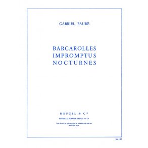Gabriel Fauré: Barcarolles, Impromptus et Nocturnes (Piano solo)