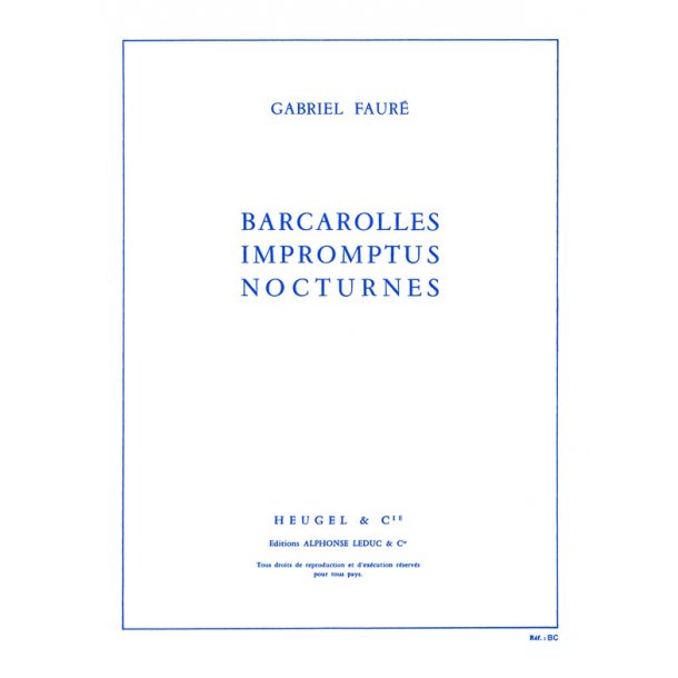 Gabriel Faur&eacute;: Barcarolles, Impromptus et Nocturnes (Piano solo)