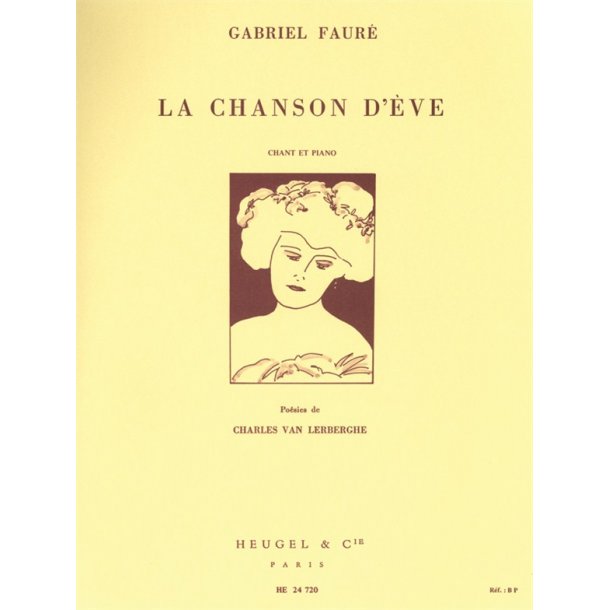 Gabriel Faur&eacute;: La Chanson d'Eve Op.95 (med) (Voice & Piano)