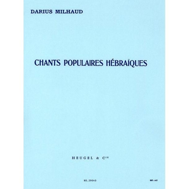 Darius Milhaud: 6 Chants populaires h&eacute;bra&iuml;ques Op.86 (med) (Voice & Piano)