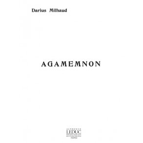 Darius Milhaud: L'Orestie No.1: Agamemnon Op.14 (Opera)