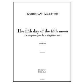 Bohuslav Martinu: The Fifth Day of the fifth Moon H318 (Piano solo)