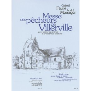 Gabriel & André Fauré G.& Messager A.: Messe des Pêcheurs de Villerville (Choral-Female accompanied)