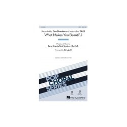 ONE DIRECTION WHAT MAKES YOU BEAUTIFUL (LOJESKI ED) SATB CHORAL