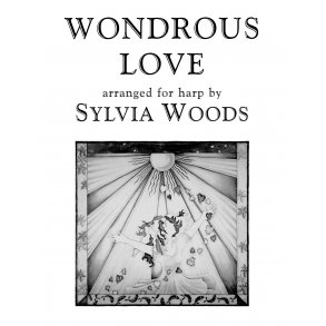 Wondrous Love (Arr Woods Sylvia) Harp Book