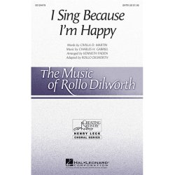 I Sing Because I'm Happy (Dilworth Rollo) Satb Choral