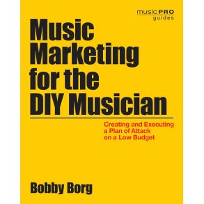 Borg Bobby Music Marketing For The Diy Musician Paperback Bam Book