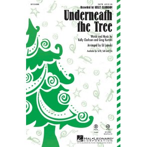 Clarkson Kelly Underneath The Tree (Arr Lojeski Ed) Satb Choral