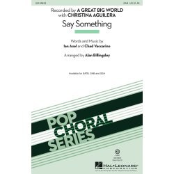 Axel/Vaccarino/Campbell Say Something (Arr Billingsley Alan) Sab Chor