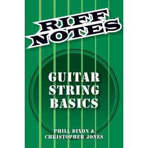 Dixon Phill & Jones Chris Riff Notes Guitar Strings Basics Gtr Bk
