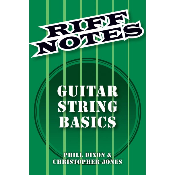 Dixon Phill & Jones Chris Riff Notes Guitar Strings Basics Gtr Bk