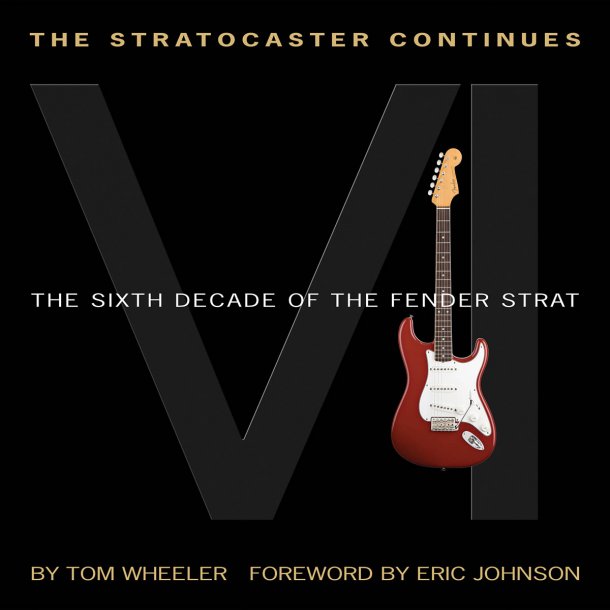 Wheeler Tom The Stratocaster Continues 6th Decade Fender Strat Pb Book