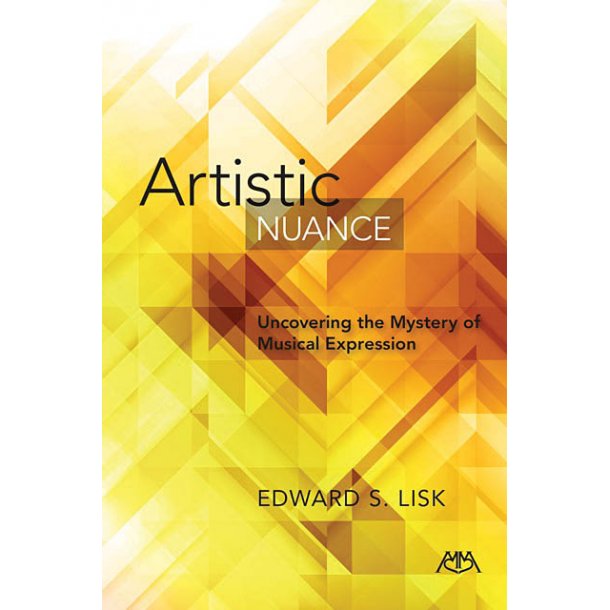 Lisk Edward Artistic Nuance Uncovering Mystery Musical Expression Bk