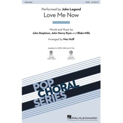 John Legend: Love Me Now (SATB)