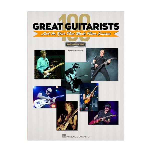 100 Great Guitarists And The Gear That Made Them Famous