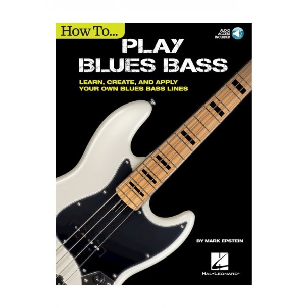 Mark Epstein: How To Play Blues Bass - Learn, Create And Apply Your Own Blues Bass Lines