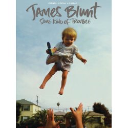 BLUNT JAMES SOME KIND OF TROUBLE PVG SONGBOOK BK
