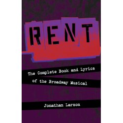 LARSON JONATHAN RENT THE COMPLETE BOOK & LYRICS LIBRETTO BAM BOOK