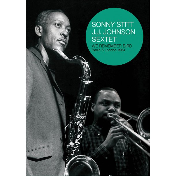 STITT SONNY &amp; JOHNSON JJ WE REMEMBER BIRD PERFORMANCE DVD