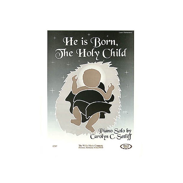 He Is Born, The Holy Child