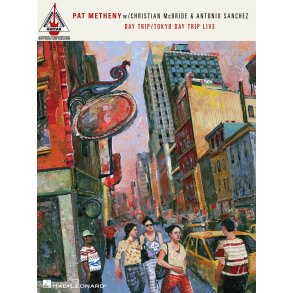 METHENY/MCBRIDE/SANCHEZ DAY TRIP/TOKYO DAY TRIP LIVE GUITAR TAB BOOK