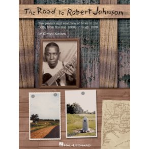 KOMARA EDWARD THE ROAD TO ROBERT JOHNSON GUITAR BOOK