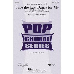 POMUS/SHUMAN SAVE THE LAST DANCE FOR ME (ARR BRYMER MARK) SATB CHORAL