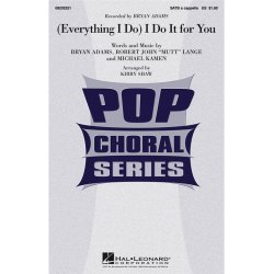 ADAMS BRYAN EVERYTHING I DO I DO IT FOR YOU (ARR SHAW KIRBY) SATB CHOR