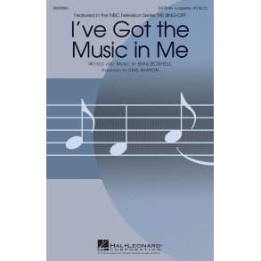 BOSHELL I'VE GOT THE MUSIC IN ME (ARR SHARON DEKE) SATB DV A CAPPELLA