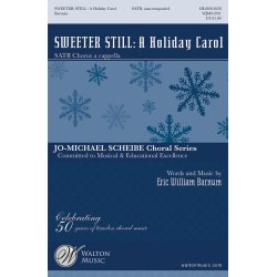 BARNUM ERIC WILLIAM SWEETER STILL A HOLIDAY CAROL SATB CHORAL