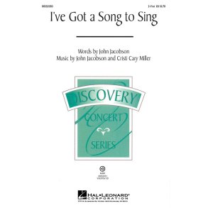 JACOBSON JOHN/MILLER CRISTI CARY I'VE GOT A SONG TO SING 2 PART CHORAL