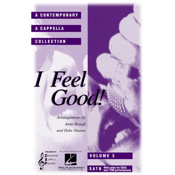 I Feel Good (A Contemporary A Cappella Collection, Volume 3)