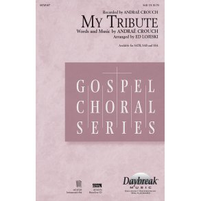 Crouch Andrae My Tribute (Arr Lojeski Ed) Sab Choral