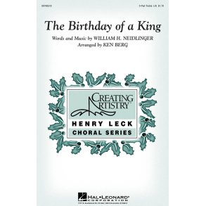 WILLIAM H. NEIDLINGER THE BIRTHDAY OF A KING (ARR KEN BERG) 3PT TREBLE
