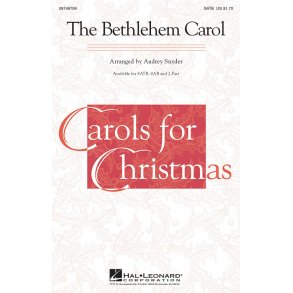 THE BETHLEHEM CAROL (ARR AUDREY SNYDER) SATB CHORAL SHEET