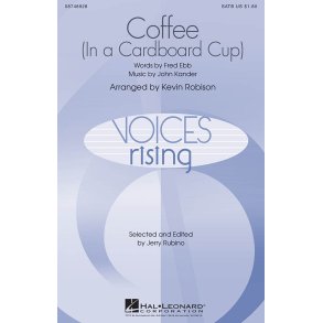 FRED EBB & JOHN KANDER COFFEE IN A CARDBOARD CUP (ROBISON) SATB CHOR