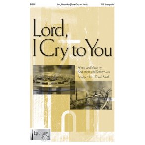 RANDY COX & REGI STONE LORD I CRY TO YOU (J DANIEL SMITH) 2 PART CHOR