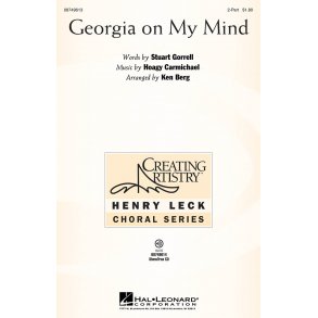 CARMICHAEL HOAGY/GORRELL STUART GEORGIA ON MY MIND (BERG KEN) 2 PART